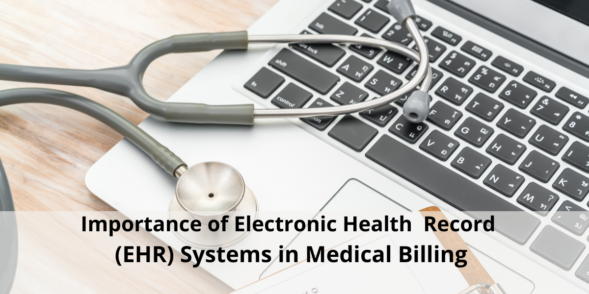 Importance Of Electronic Health Record (EHR) Systems In Medical Billing?