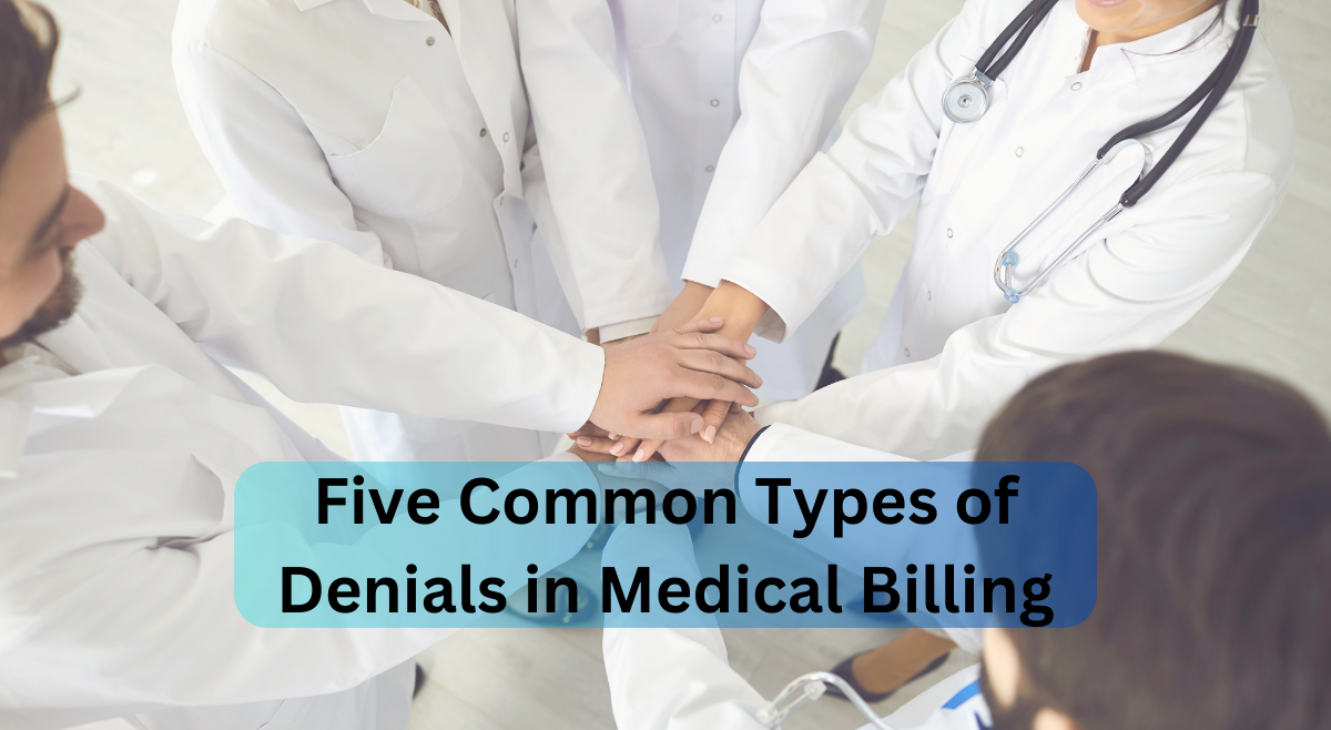 Five Common Types Of Denials In Medical Billing